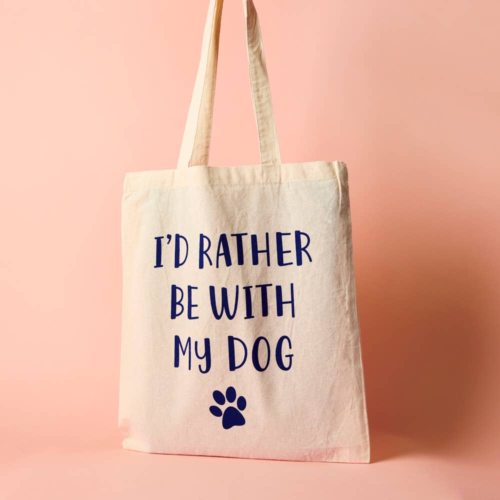 I'd Rather Be With My Dog - Tote Bag