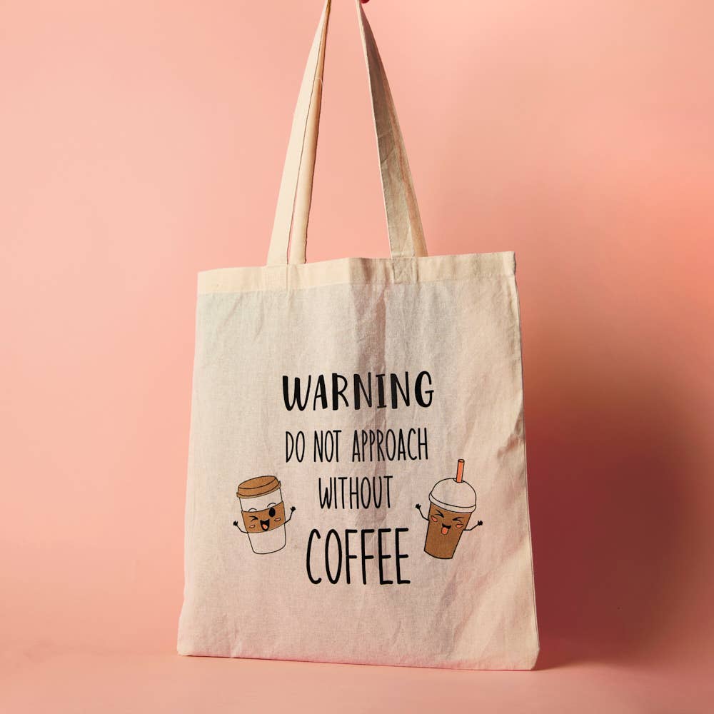 Warning Do Not Approach Without Coffee - Tote Bag