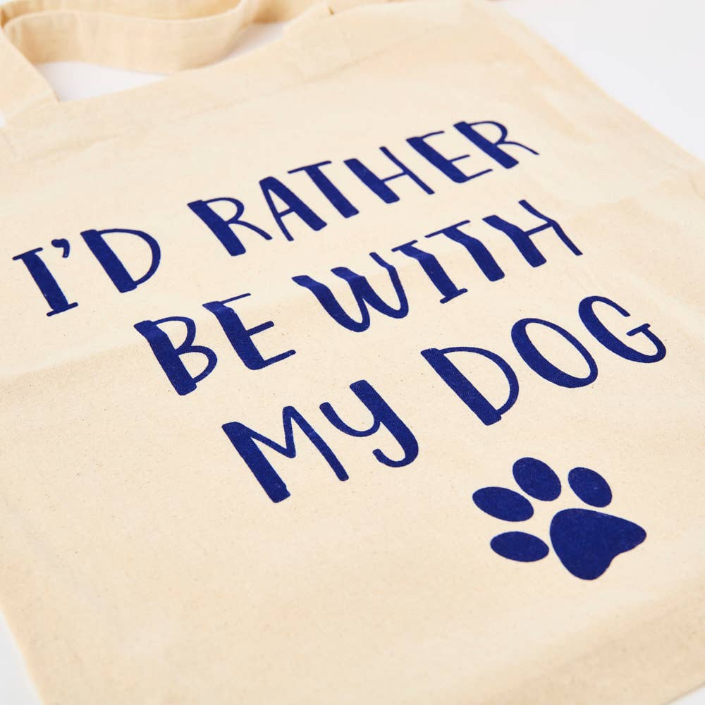 I'd Rather Be With My Dog - Tote Bag